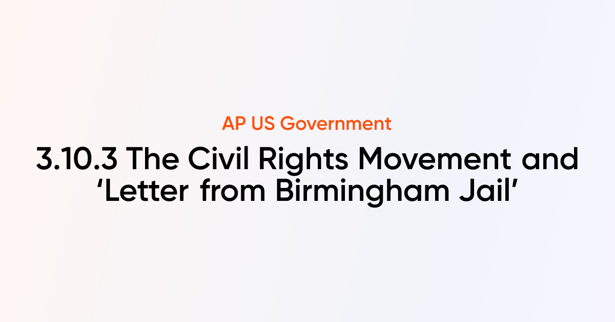 3.10.3 The Civil Rights Movement and ‘Letter from Birmingham Jail’ | AP ...