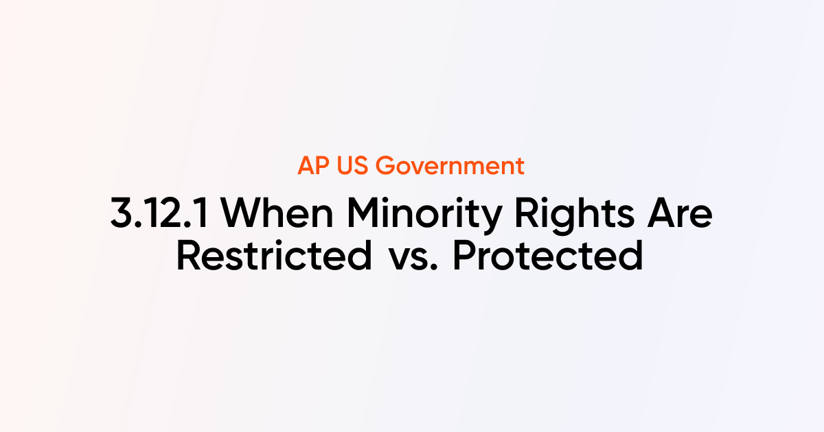 3.12.1 When Minority Rights Are Restricted vs. Protected | AP US ...
