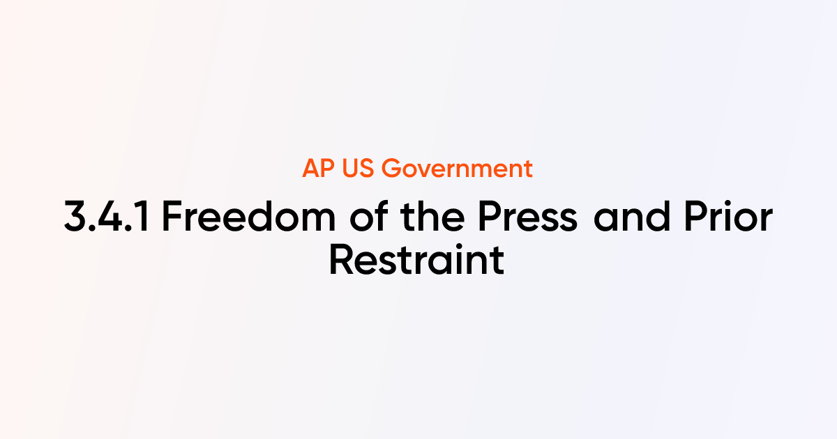 3.4.1 Freedom of the Press and Prior Restraint | AP US Government ...