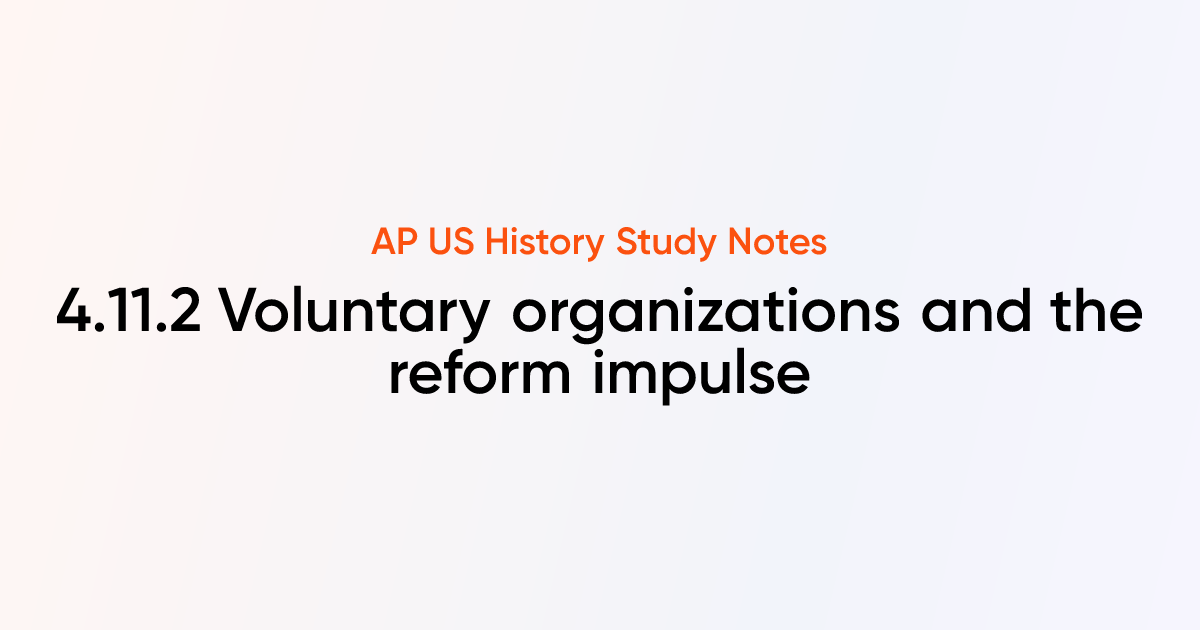 4.11.2 Voluntary organizations and the reform impulse | AP US History ...