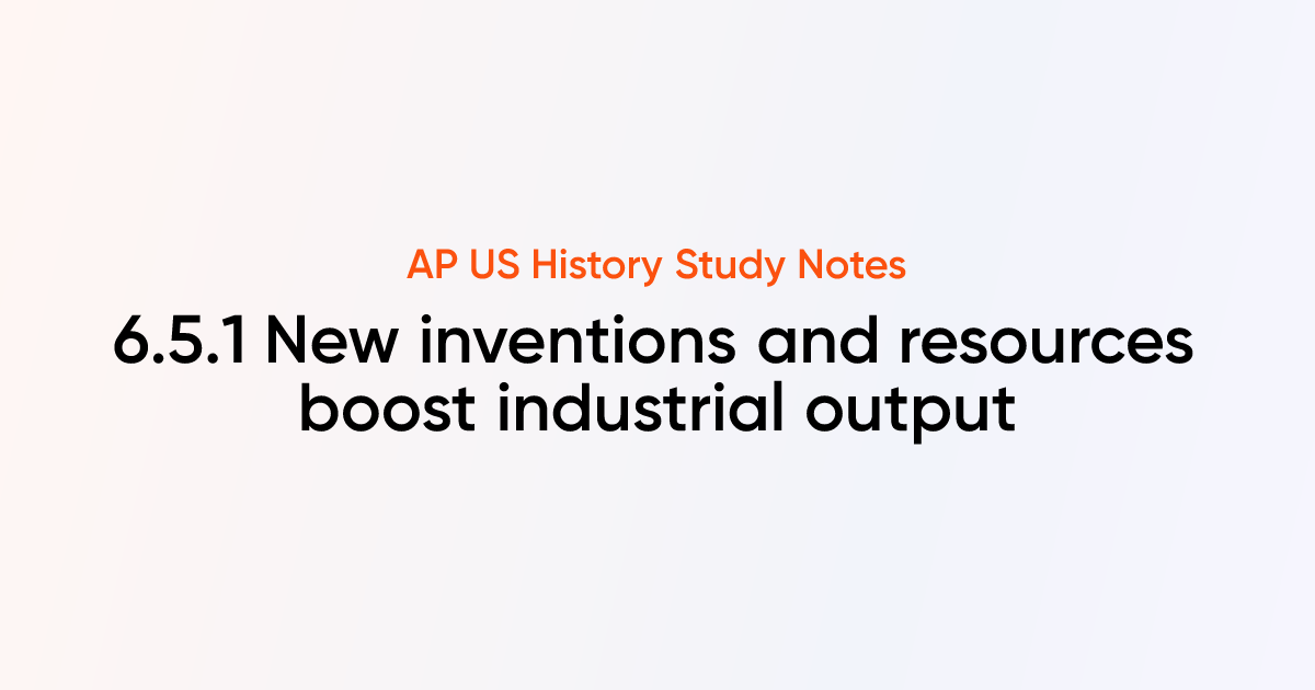 6.5.1 New inventions and resources boost industrial output | AP US ...