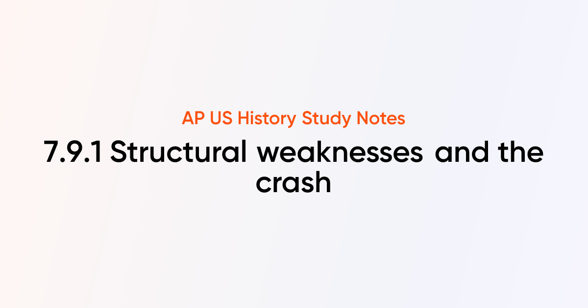 7.9.1 Structural weaknesses and the crash | AP US History Notes ...