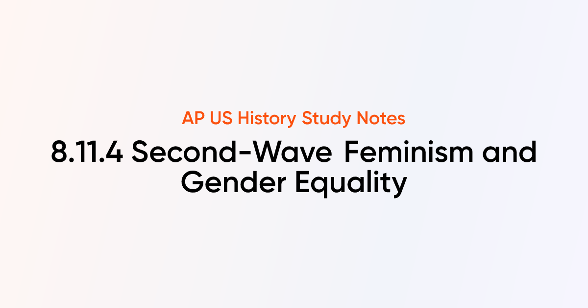 8.11.4 Second-Wave Feminism and Gender Equality | AP US History Notes ...