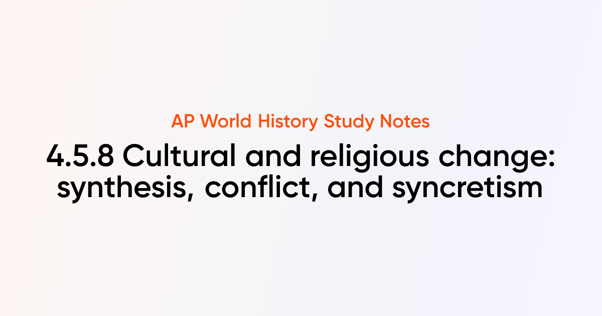 4.5.8 Cultural and religious change: synthesis, conflict, and ...
