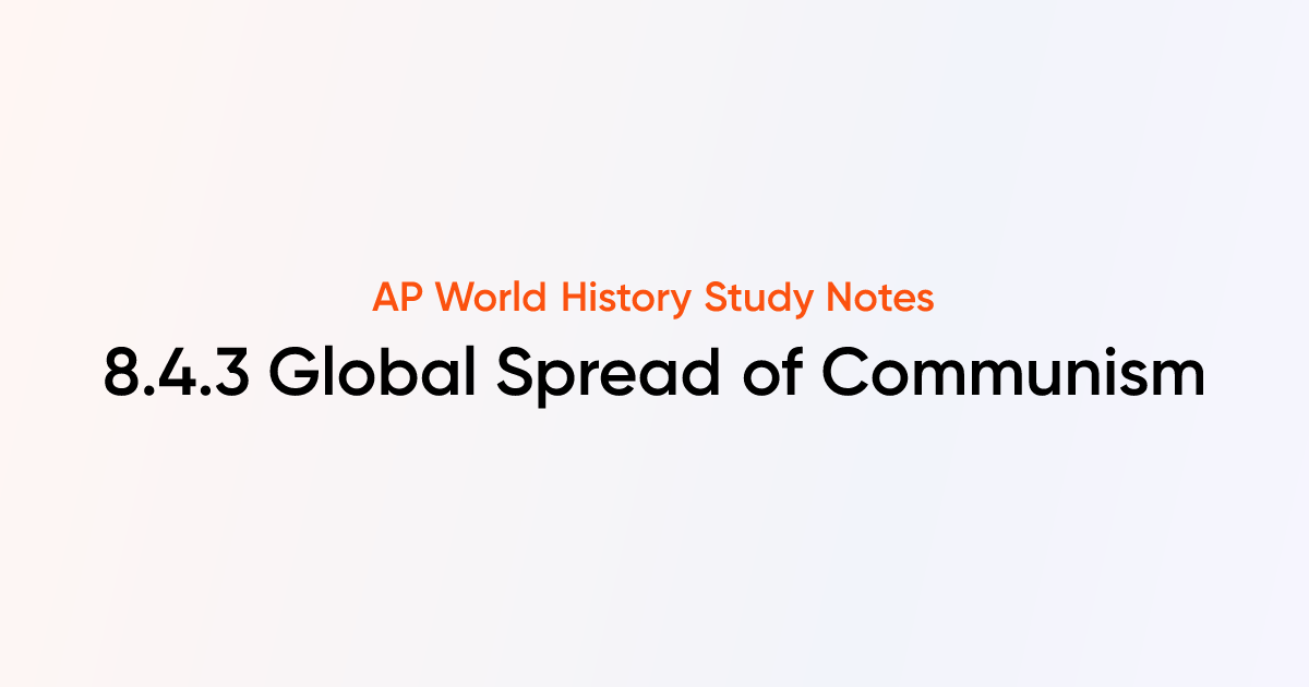 8.4.3 Global Spread of Communism | AP World History Notes | TutorChase