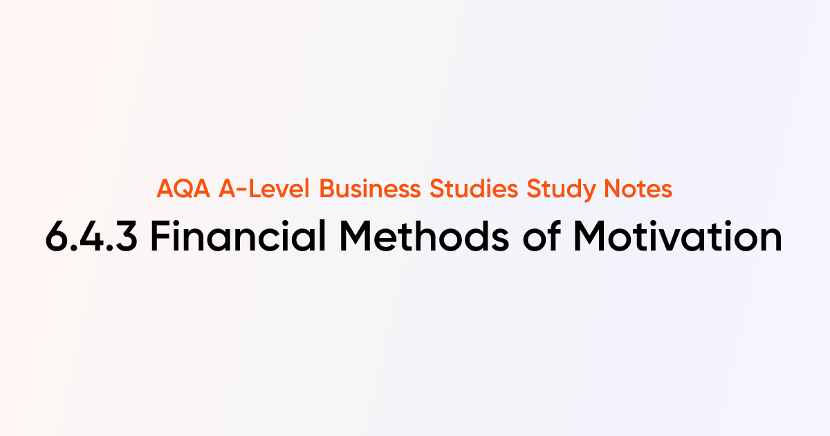 Financial Methods of Motivation (6.4.3) | AQA A-Level Business Notes ...