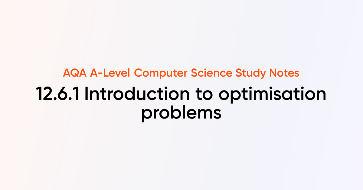 12.6.1 Introduction to optimisation problems | AQA A-Level Computer ...