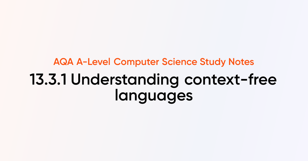 13.3.1 Understanding context-free languages | AQA A-Level Computer ...
