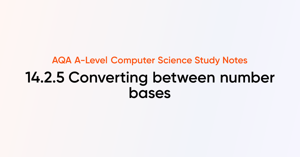 14.2.5 Converting between number bases | AQA A-Level Computer Science ...