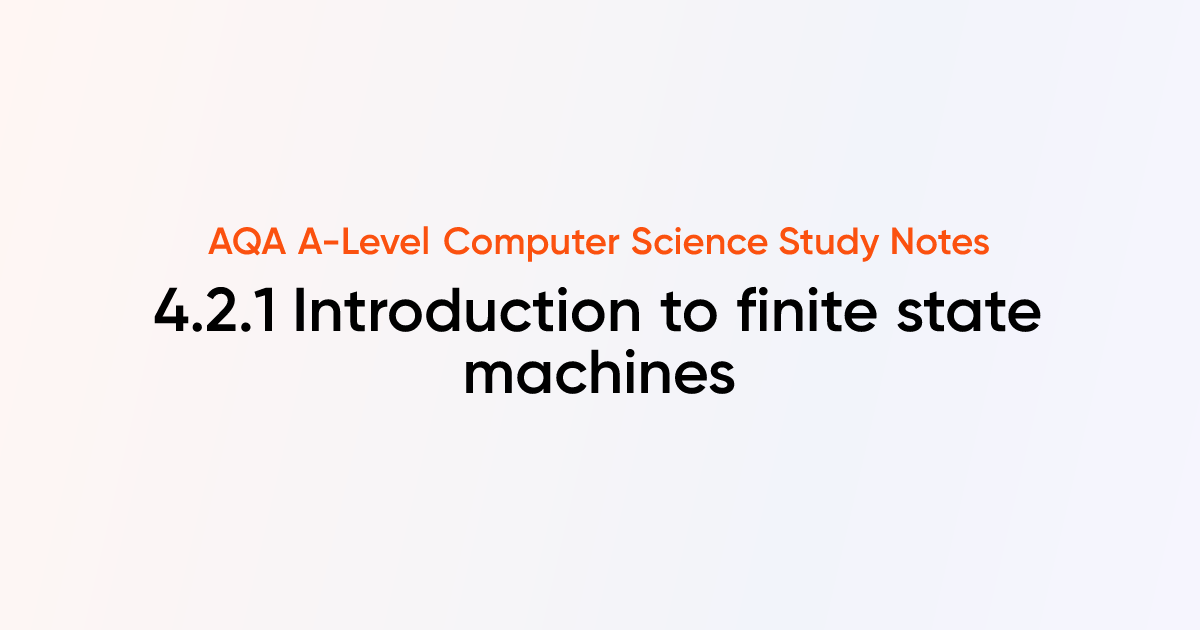 4.2.1 Introduction to finite state machines | AQA A-Level Computer ...
