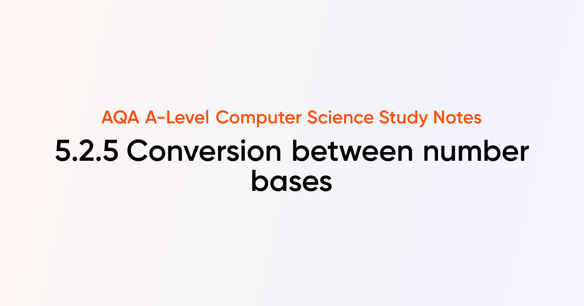 5.2.5 Conversion between number bases | AQA A-Level Computer Science ...