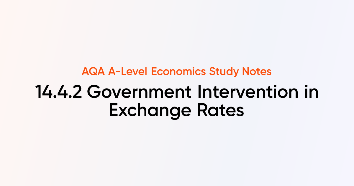 Government Intervention in Exchange Rates (14.4.2) | AQA A-Level ...