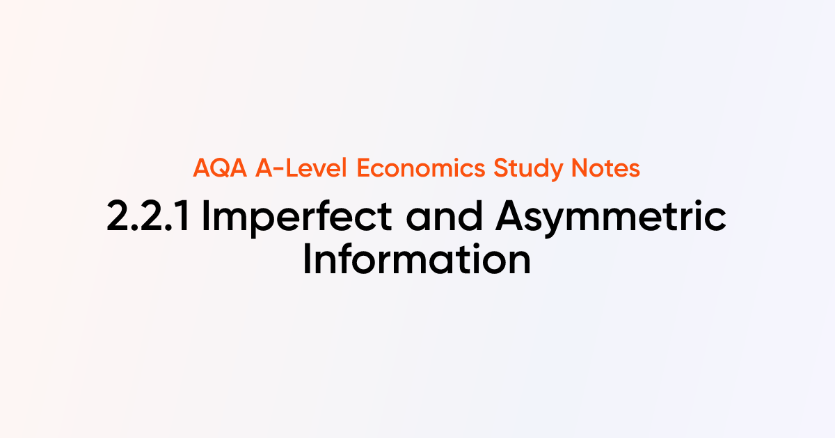 Imperfect and Asymmetric Information (2.2.1) | AQA A-Level Economics ...