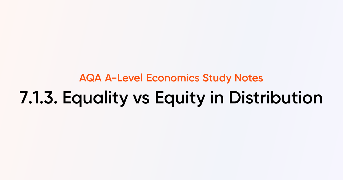 Equality vs Equity in Distribution (7.1.3) | AQA A-Level Economics ...