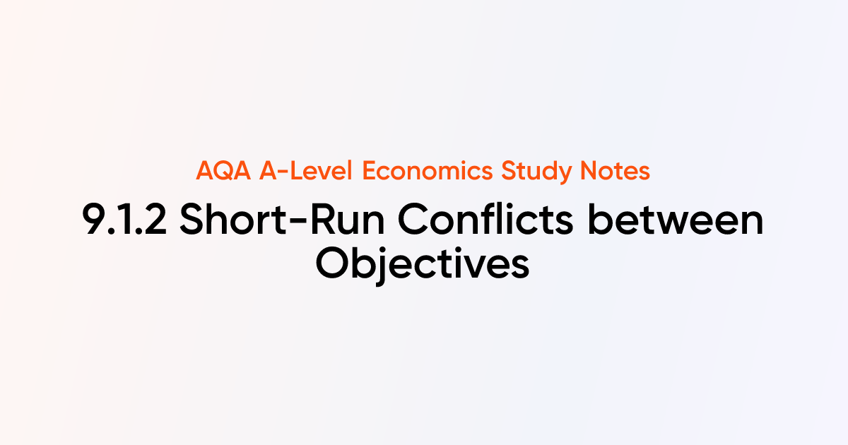 Short-Run Conflicts between Objectives (9.1.2) | AQA A-Level Economics ...