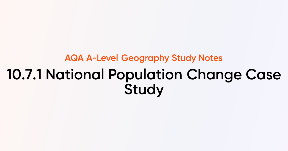 National Population Change Case Study (10.7.1) | AQA A-Level Geography ...