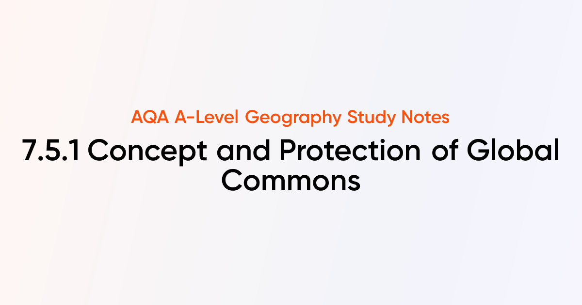 Concept and Protection of Global Commons (7.5.1) | AQA A-Level ...