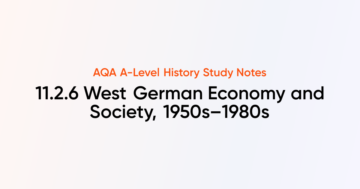 11.2.6 West German Economy and Society, 1950s–1980s | AQA A-Level ...