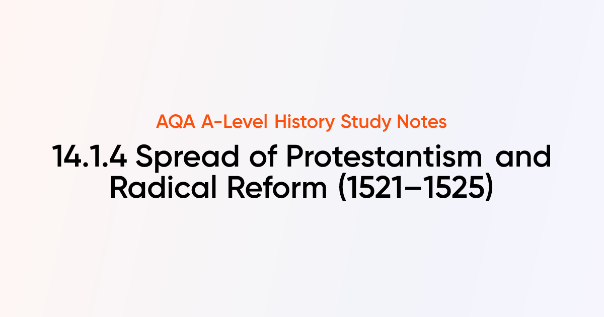 14.1.4 Spread of Protestantism and Radical Reform (1521–1525) | AQA A ...