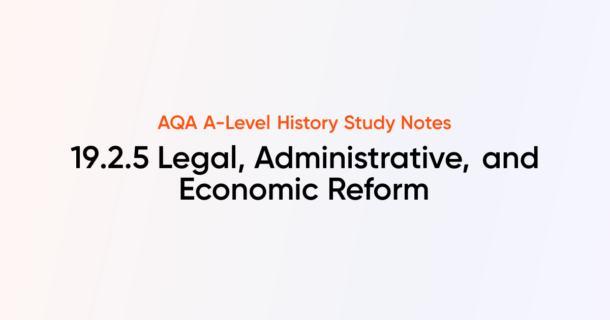 19.2.5 Legal, Administrative, and Economic Reform | AQA A-Level History ...