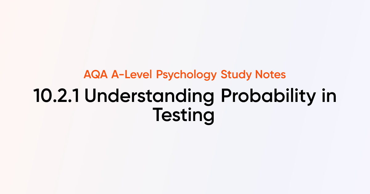 Understanding Probability in Testing (10.2.1) | AQA A-Level Psychology ...