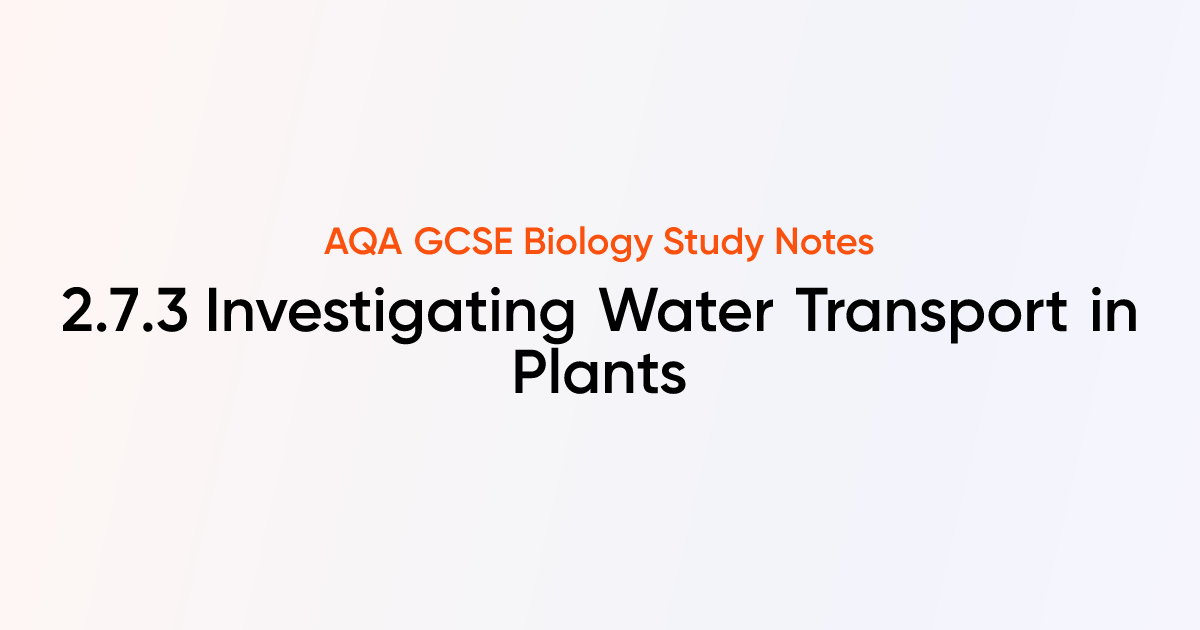 Investigating Water Transport in Plants (2.7.3) | AQA GCSE Biology ...