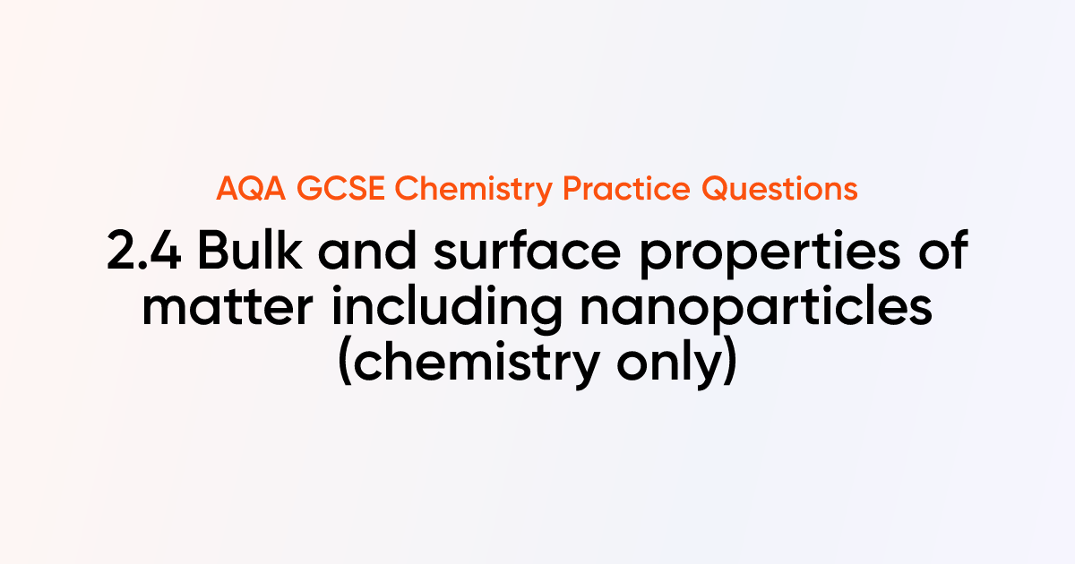 Aqa Gcse Chemistry 2 4 Bulk And Surface Properties Of Matter