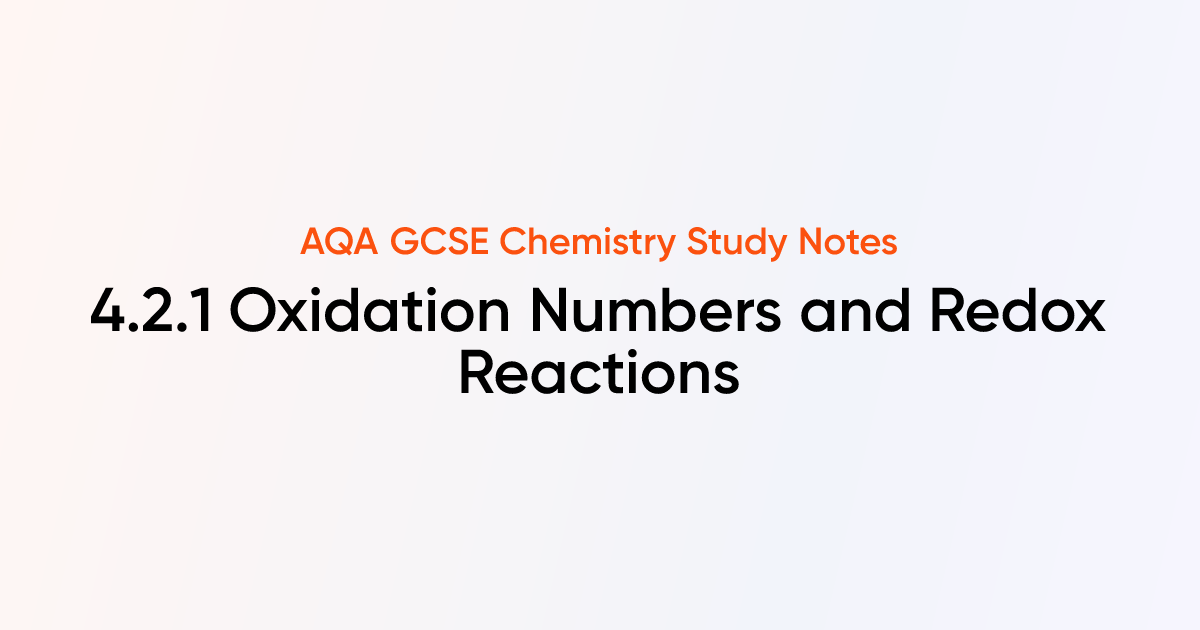Oxidation Numbers and Redox Reactions (4.2.1) | AQA GCSE Chemistry ...