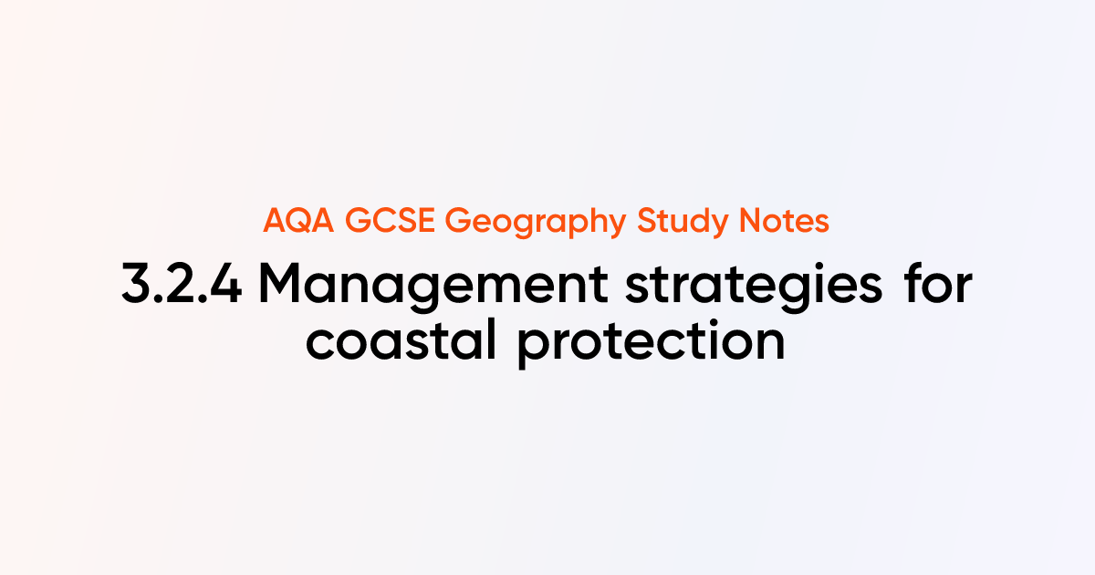 3.2.4 Management strategies for coastal protection | AQA GCSE Geography ...