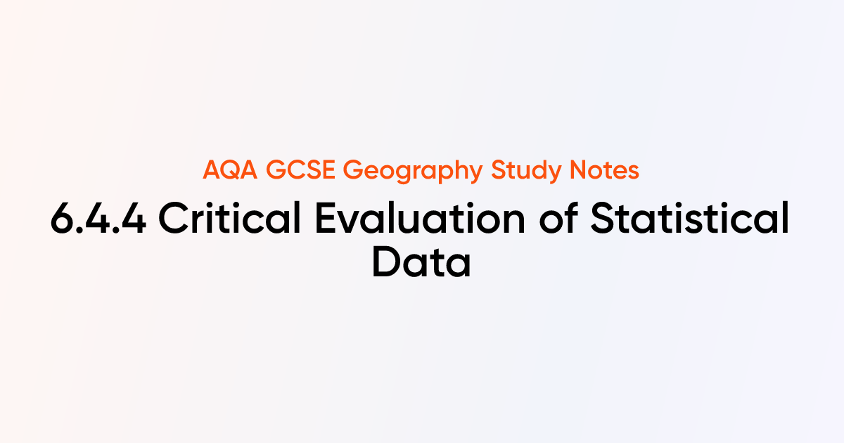 6.4.4 Critical Evaluation of Statistical Data | AQA GCSE Geography ...