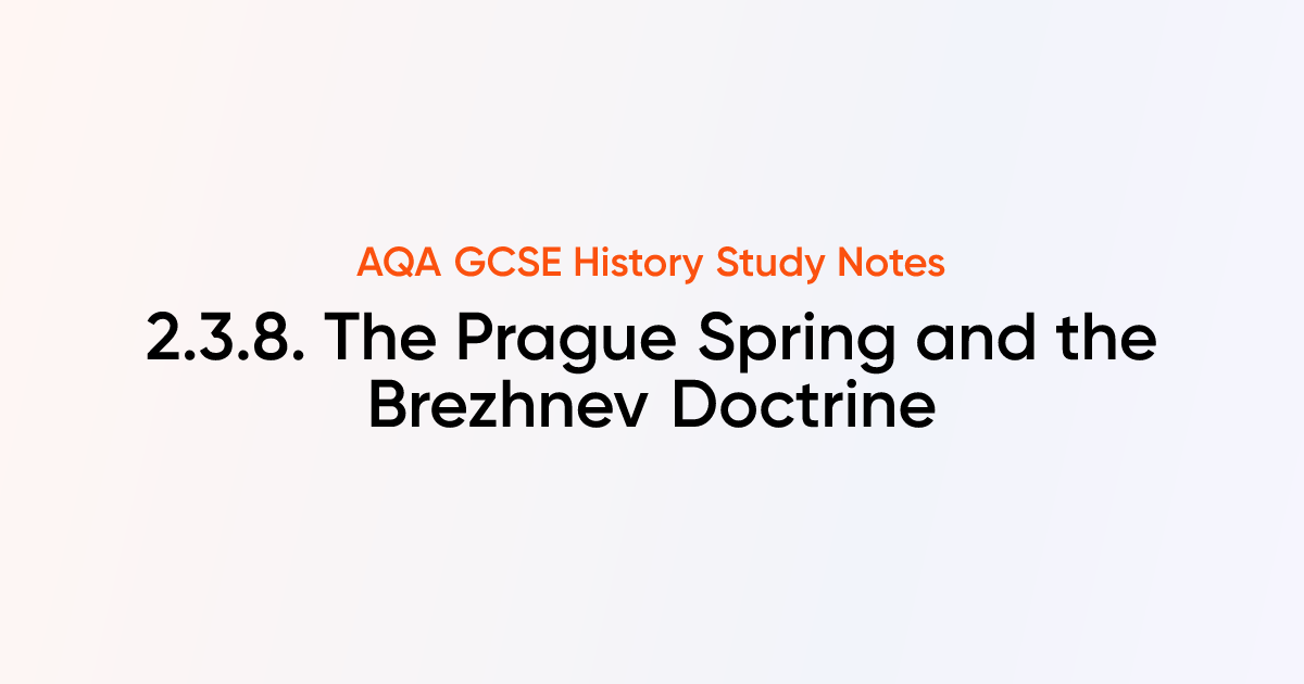 2.3.8. The Prague Spring and the Brezhnev Doctrine | AQA GCSE History ...