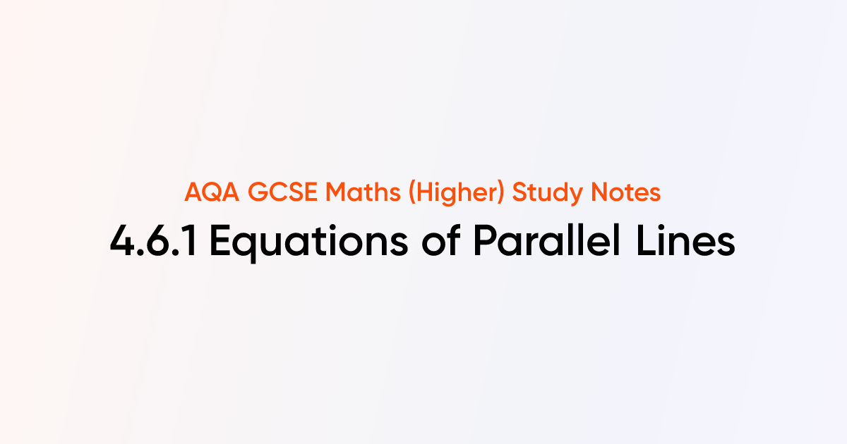 Equations of Parallel Lines (4.6.1) | AQA GCSE Maths (Higher) | TutorChase