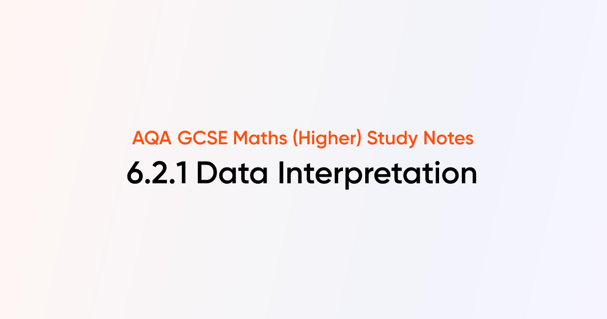Data Interpretation (6.2.1) | AQA GCSE Maths (Higher) Notes | TutorChase