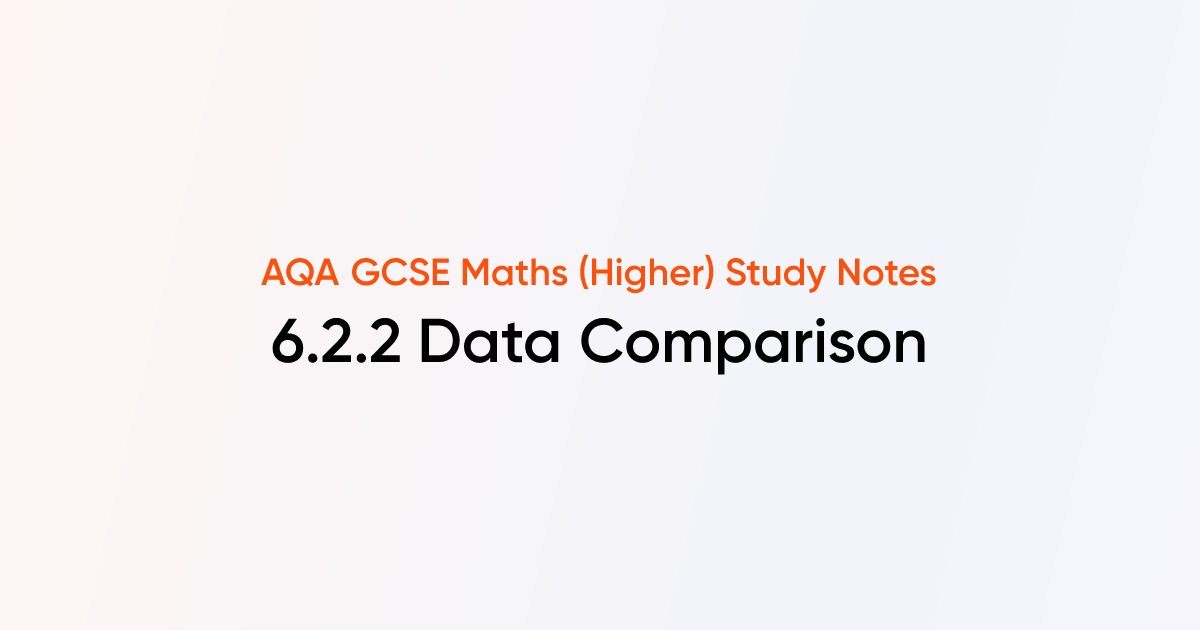 Data Comparison (6.2.2) | AQA GCSE Maths (Higher) Notes | TutorChase