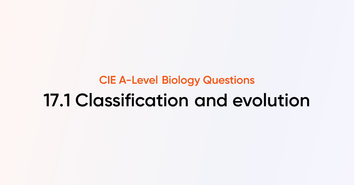 17.1 Classification and evolution - CIE A-Level Biology