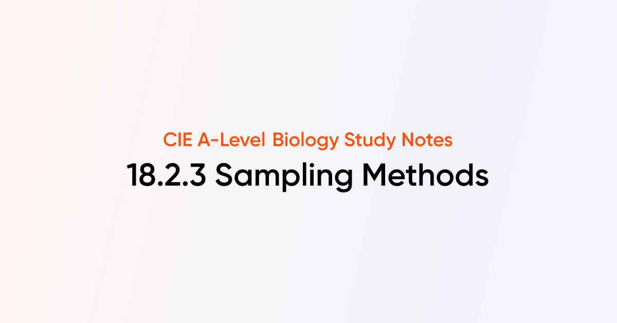 Sampling Methods (18.2.3) | CIE A-Level Biology Notes | TutorChase