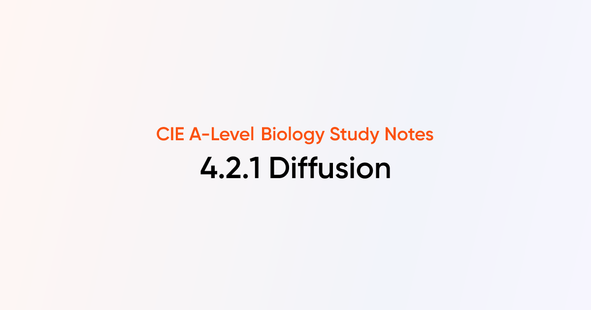 Diffusion (4.2.1) | CIE A-Level Biology Notes | TutorChase