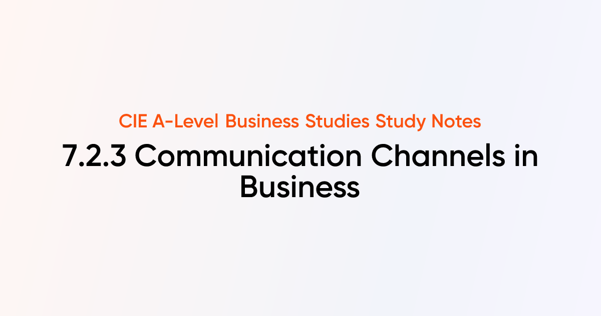 Communication Channels in Business (7.2.3) | CIE A-Level Business ...