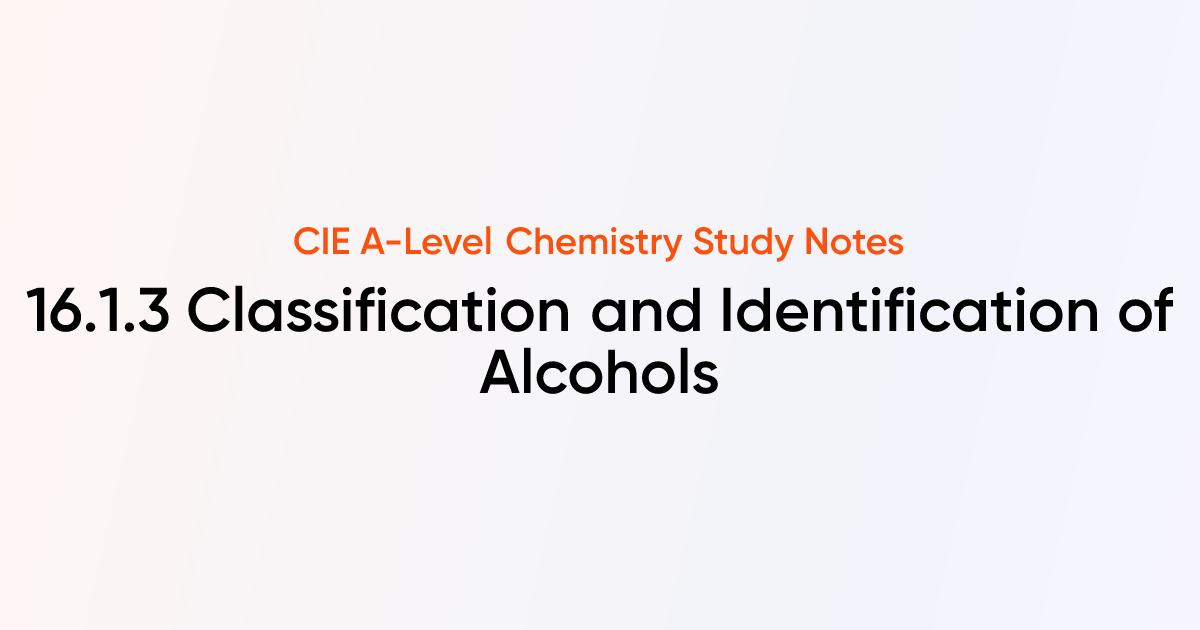 Classification and identification of alcohols 16 1 3 cie a level