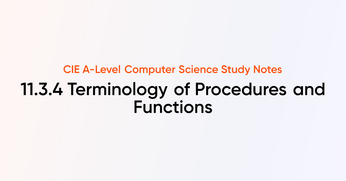 Terminology of Procedures and Functions (11.3.4) | CIE A-Level Computer ...