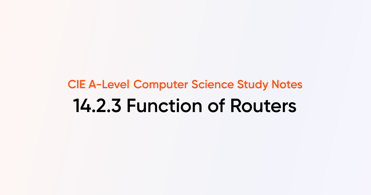 Function of Routers (14.2.3) | CIE A-Level Computer Science Notes ...