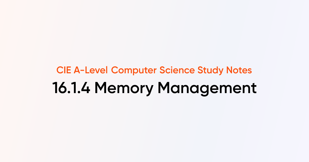 Memory Management (16.1.4) | CIE A-Level Computer Science Notes ...