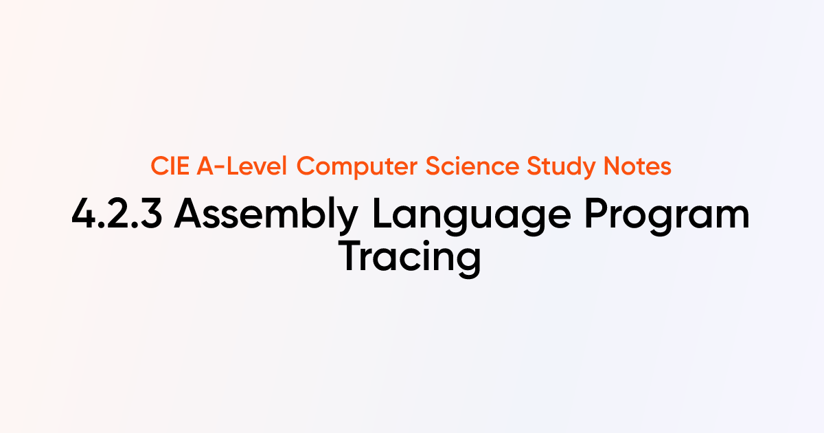 Assembly Language Program Tracing (4.2.3) | CIE A-Level Computer ...