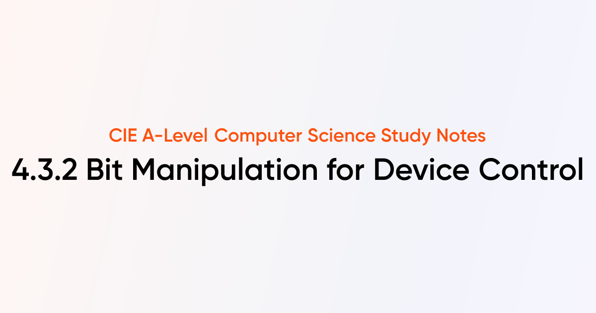Bit Manipulation for Device Control (4.3.2) | CIE A-Level Computer ...