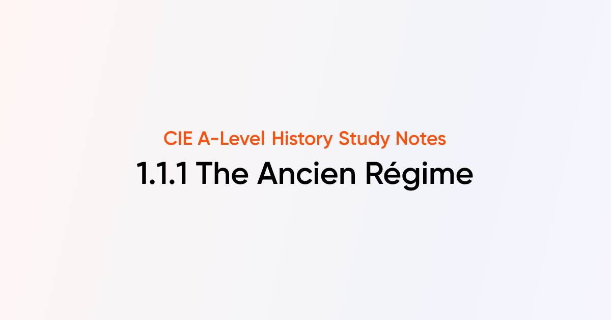 The ancien r gime 1 1 1 cie a level history notes tutorchase