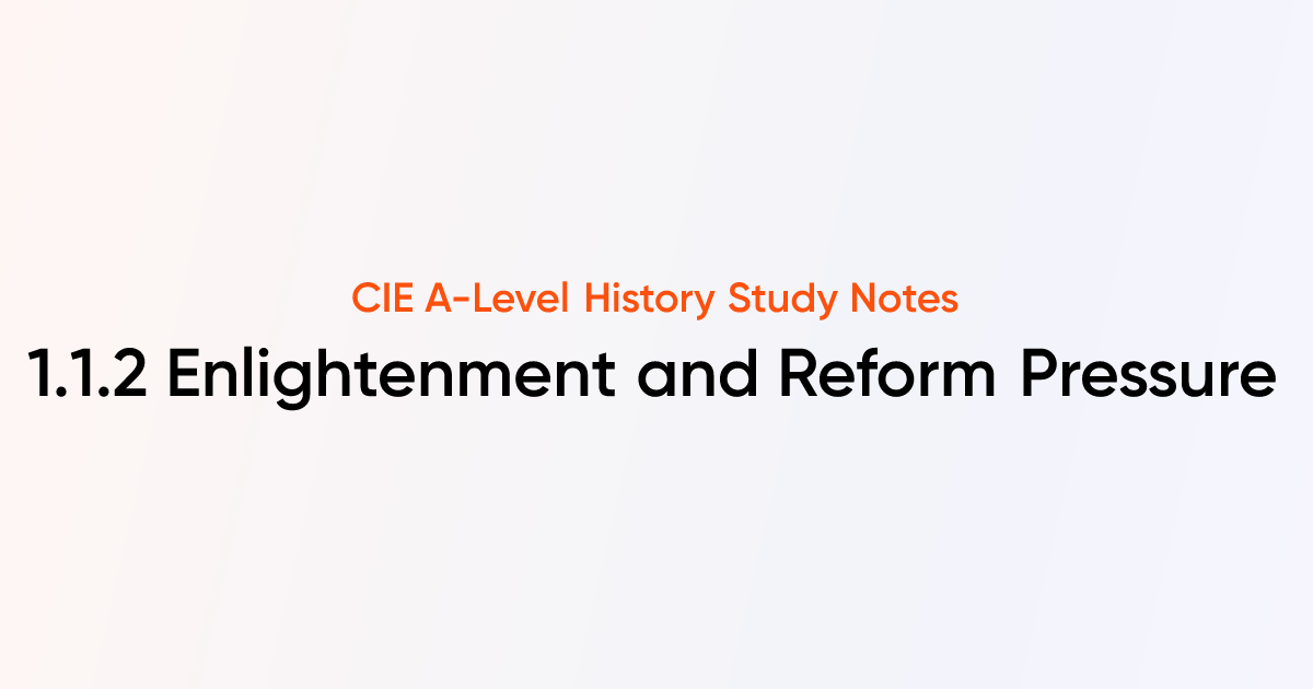 Enlightenment and reform pressure 1 1 2 cie a level history notes