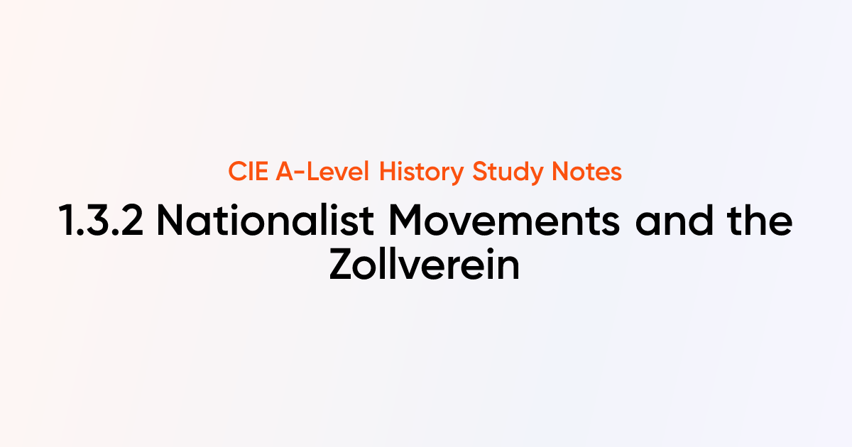 Nationalist movements and the zollverein 1 3 2 cie a level history