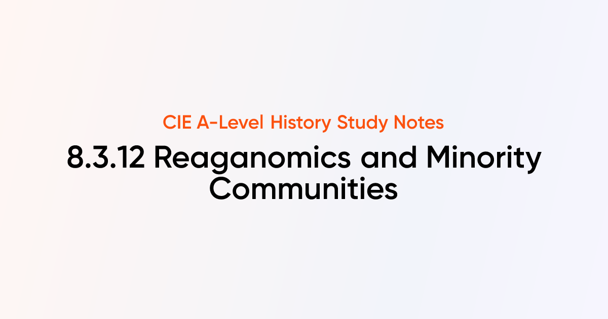 Reaganomics and minority communities 8 3 12 cie a level history