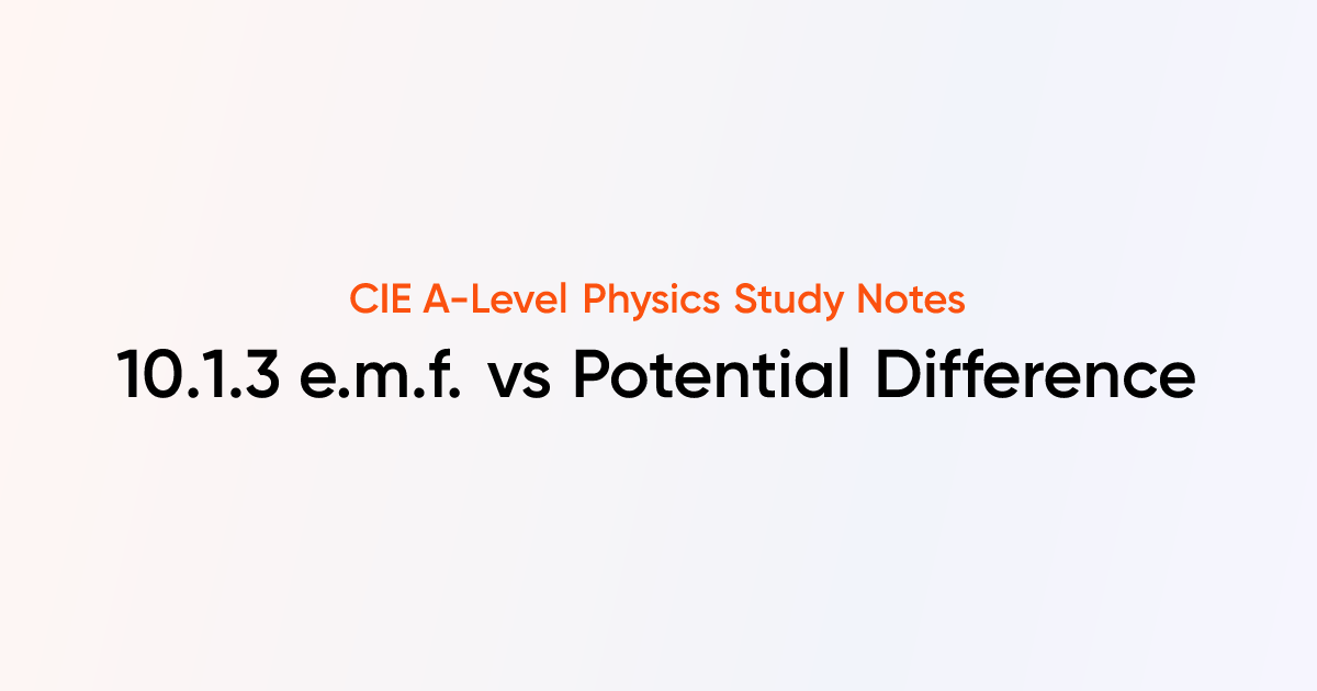 e.m.f. vs Potential Difference (10.1.3) | CIE A-Level Physics Notes ...