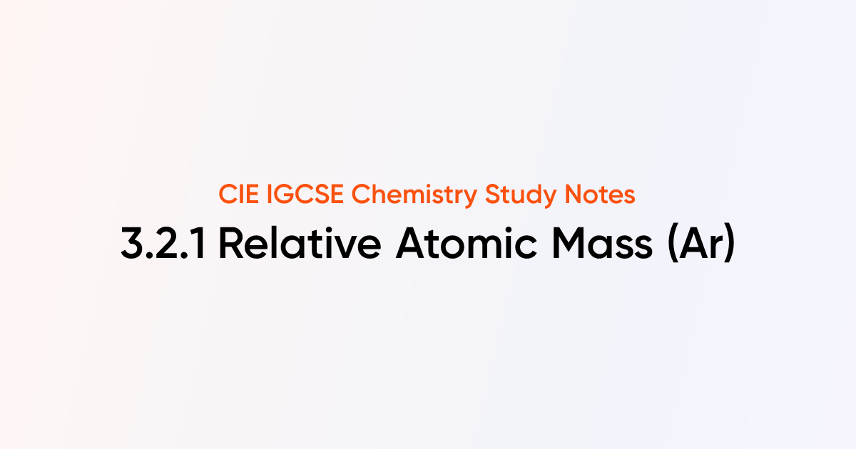 Relative Atomic Mass (Ar) (3.2.1) | CIE IGCSE Chemistry Notes | TutorChase